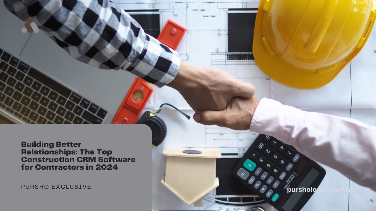 Building Better Relationships: The Top Construction CRM Software for Contractors in 2024