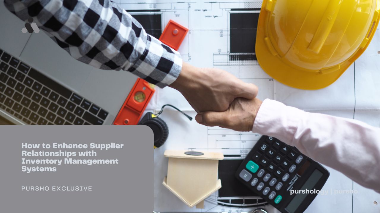 How to Enhance Supplier Relationships with Inventory Management Systems