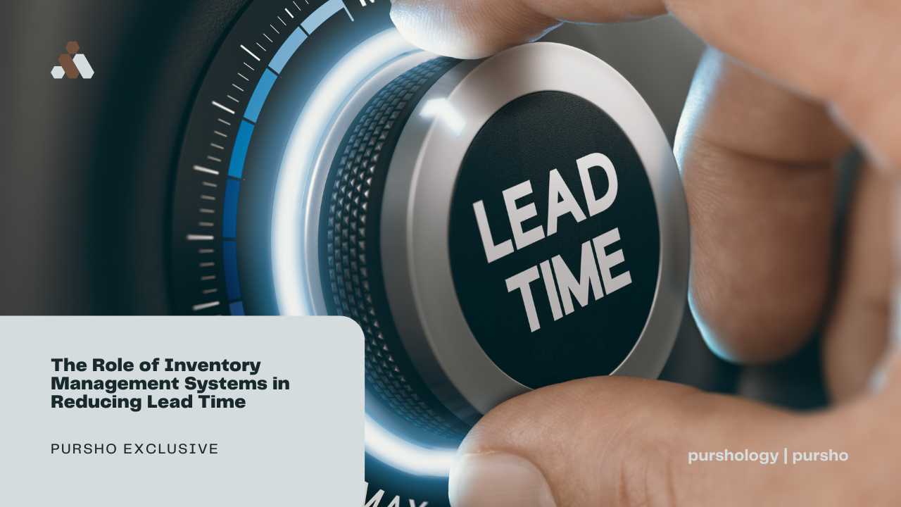 The Role of Inventory Management Systems in Reducing Lead Time