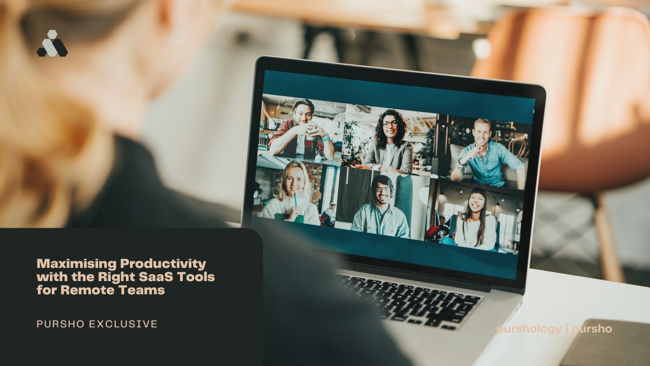 Maximising Productivity with the Right SaaS Tools for Remote Teams