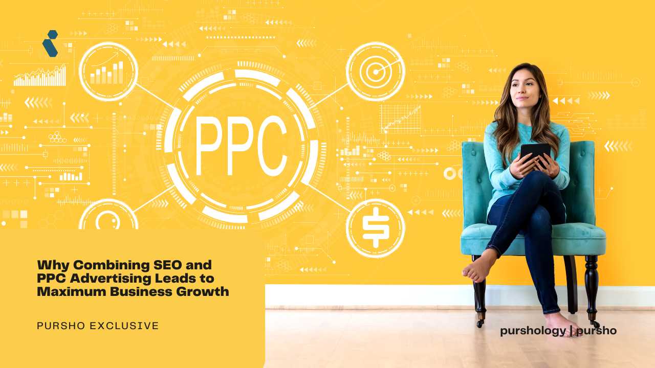 Why Combining SEO and PPC Advertising Leads to Maximum Business Growth