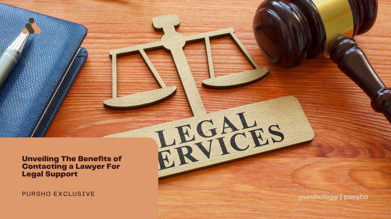 Unveiling The Benefits of Contacting a Lawyer For Legal Support