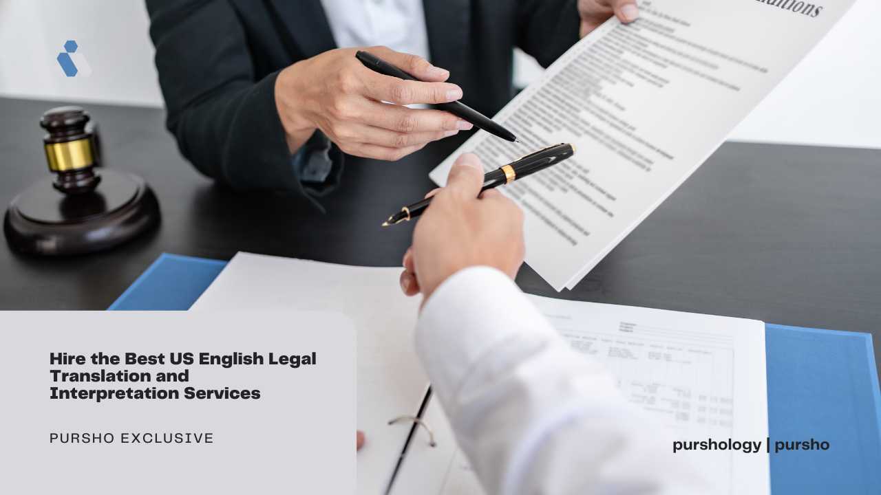 Hire the Best US English Legal Translation and Interpretation Services