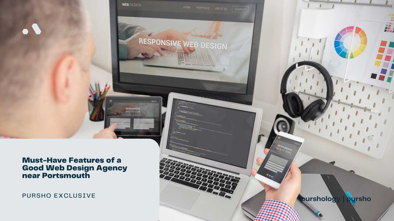 Must-Have Features of a Good Web Design Agency near Portsmouth