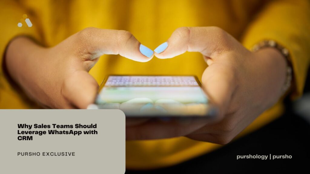Why Sales Teams Should Leverage WhatsApp with CRM 
