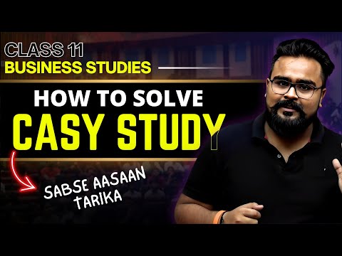 How to solve case study in CLASS 11 BUSINESS STUDIES | Gaurav jain