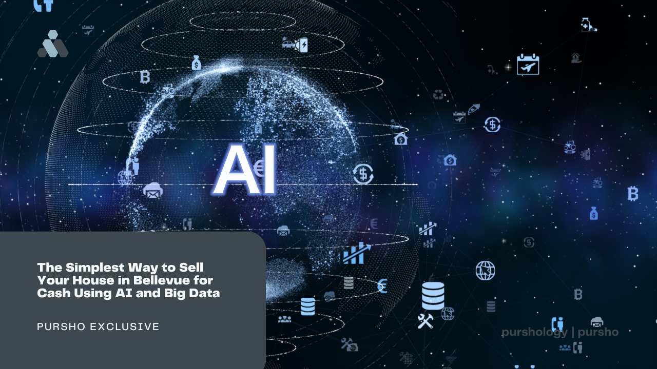 The Simplest Way to Sell Your House in Bellevue for Cash Using AI and Big Data