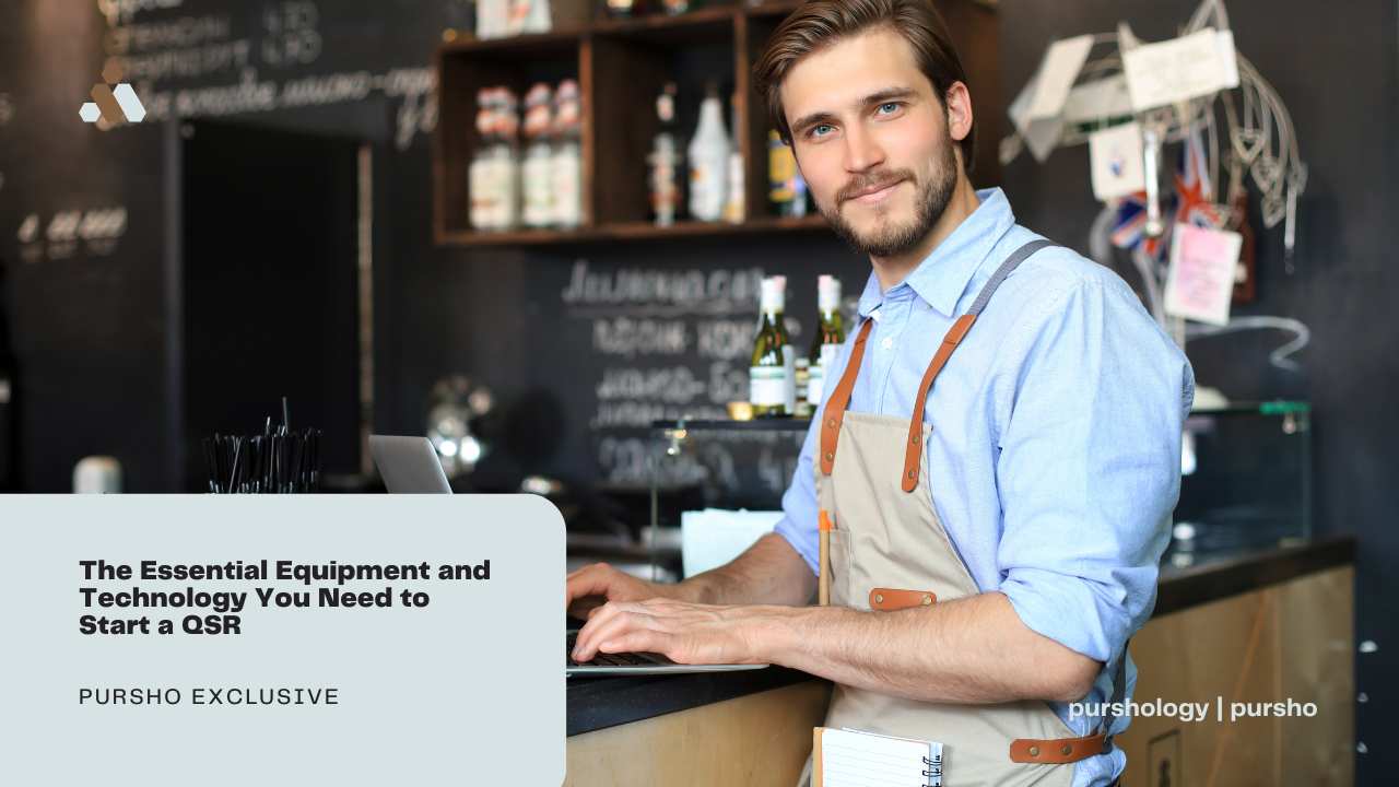 The Essential Equipment and Technology You Need to Start a QSR